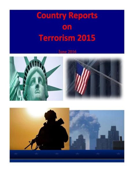 Cover for United States Department of State · Country Reports on Terrorism 2015 (Taschenbuch) (2016)