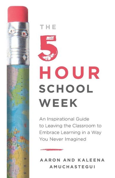 Cover for Kaleena Amuchastegui · The 5-Hour School Week (Pocketbok) (2018)