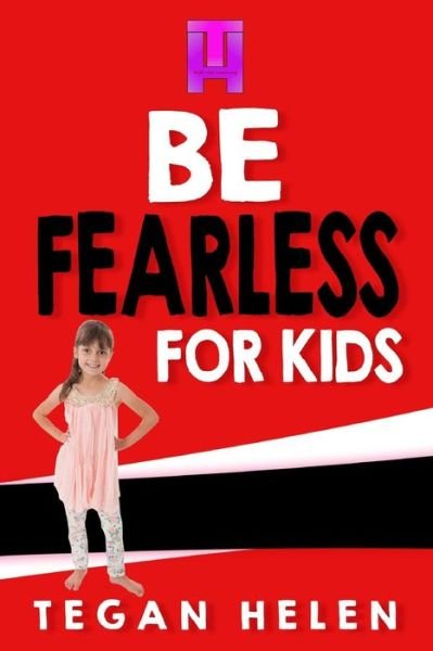 Cover for Tegan Helen · Be Fearless for Kids (Paperback Bog) (2017)