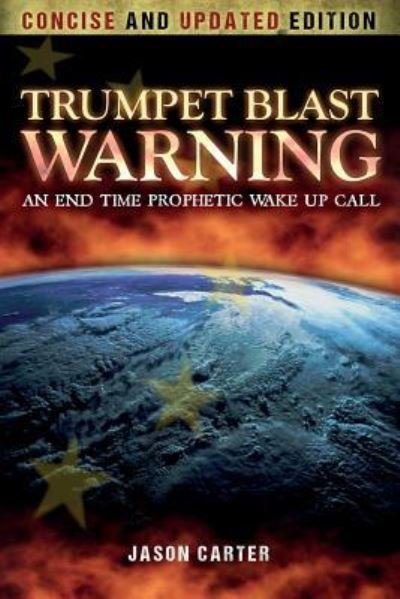 Cover for Jason Carter · Trumpet Blast Warning Concise and Updated (Paperback Bog) (2017)