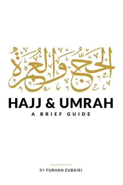Cover for Sh. Furhan Zubairi · Hajj and Umrah A Brief Guide (Paperback Book) (2019)