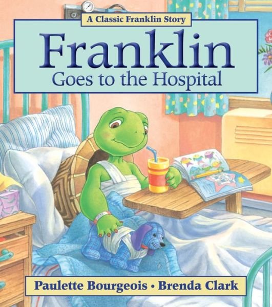 Paulette Bourgeois · Franklin Goes to the Hospital (Paperback Book) (2011)