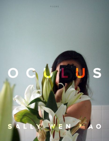 Oculus: Poems - Sally Wen Mao - Books - Graywolf Press,U.S. - 9781555978259 - February 1, 2019