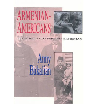 Cover for Anny Bakalian · Armenian-Americans: From Being to Feeling American (Hardcover Book) (1992)