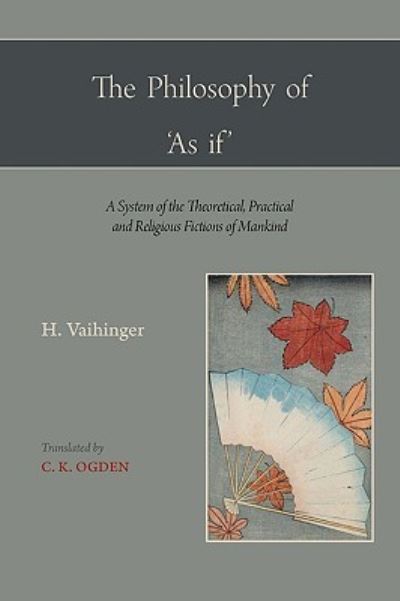 Cover for Hans Vaihinger · The Philosophy of 'as If ' (Paperback Book) (2009)