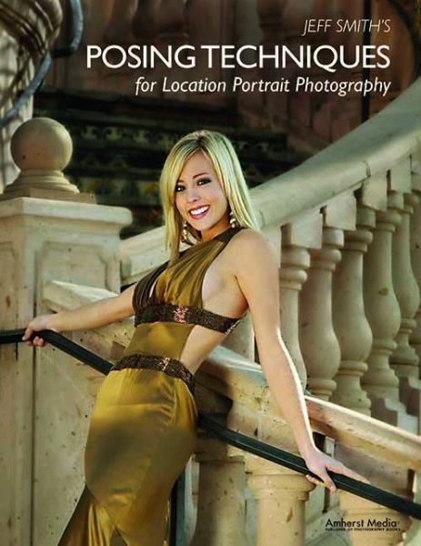 Cover for Jeff Smith · Jeff Smith's Posing Techniques for Location Portrait Photography (Paperback Book) (2007)