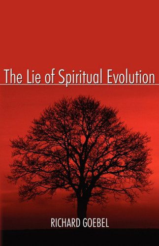 Cover for Richard Goebel · The Lie of Spiritual Evolution (Paperback Book) (2008)