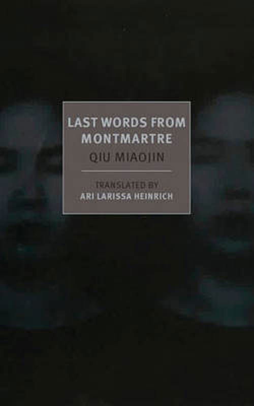 Last Words From Montmartre - Qiu Miaojin - Books - The New York Review of Books, Inc - 9781590177259 - June 3, 2014
