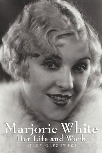 Cover for Gary Olszewski · Marjorie White: Her Life and Work (Paperback Book) (2011)