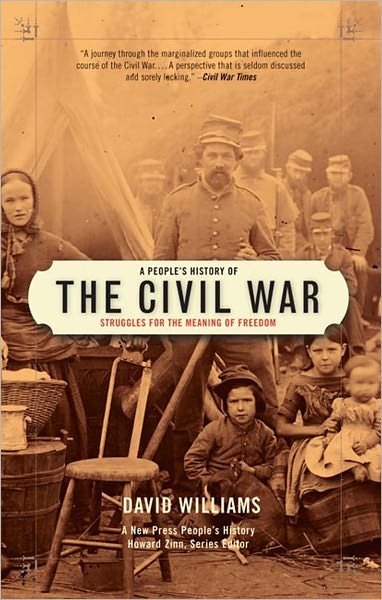 A People's History Of The Civil War: Struggles for the Meaning of Freedom - David Williams - Kirjat - The New Press - 9781595581259 - maanantai 25. syyskuuta 2006