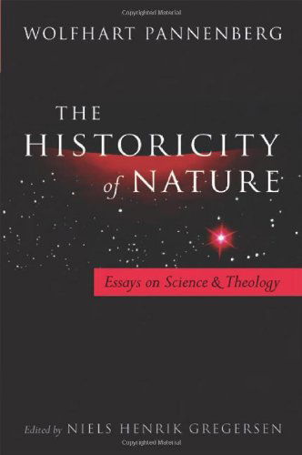 Cover for Wolfhart Pannenberg · Historicity of Nature: Essays on Science and Theology (Paperback Book) (2008)