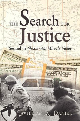 The Search for Justice: Sequel to Shootout at Miracle Valley - William R Daniel - Books - Wheatmark - 9781604944259 - June 11, 2010