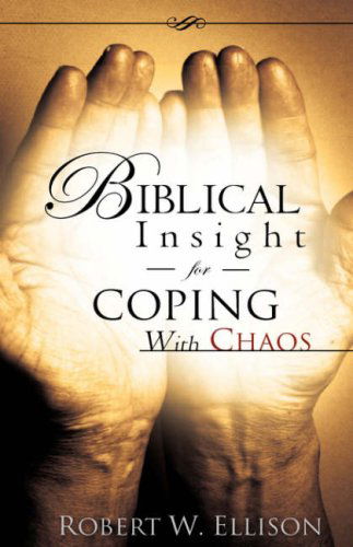 Cover for Robert W. Ellison · Biblical Insight for Coping with Chaos (Hardcover Book) (2008)