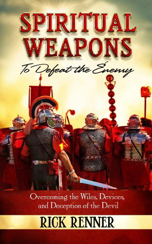 Cover for Rick Renner · Spiritual Weapons: to Defeat the Enemy (Paperback Book) [New edition] (2013)