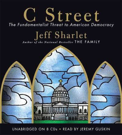 Cover for Jeff Sharlet · C Street: The Fundamentalist Threat to American Democracy (Audiobook (CD)) [Unabridged edition] (2010)