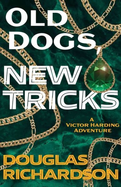 Cover for Douglas Richardson · Old Dogs, New Tricks (Book) (2023)