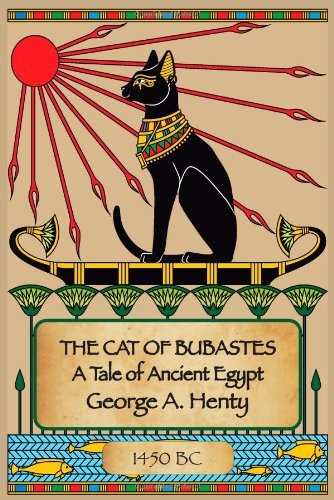 Cover for George A. Henty · The Cat of Bubastes: a Tale of Ancient Egypt (Paperback Book) (2011)