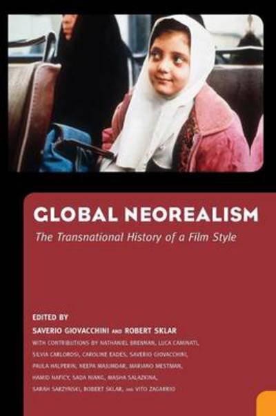 Cover for Saverio Giovacchini · Global Neorealism: the Transnational History of a Film Style (Paperback Bog) (2013)