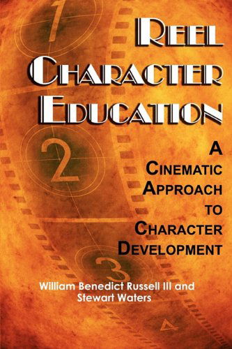 Cover for Stewart Waters · Reel Character Education: a Cinematic Approach to Character Development (Pb) (Paperback Book) (2010)