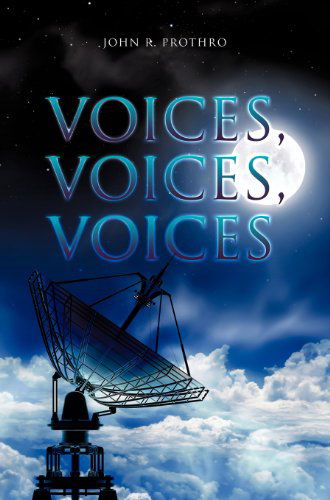 Cover for John R. Prothro · Voices, Voices, Voices (Hardcover Book) (2011)