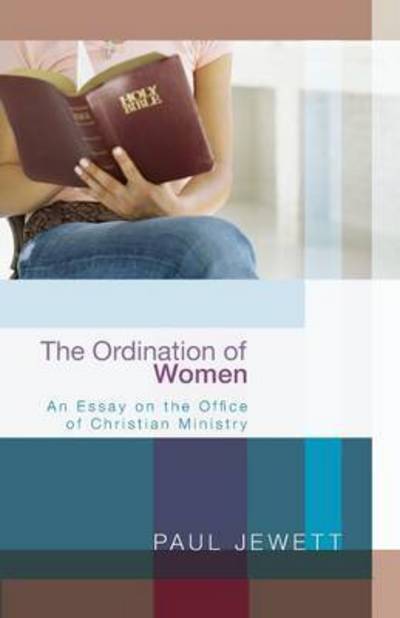 Cover for Paul Jewett · Ordination of Women (Book) (2012)