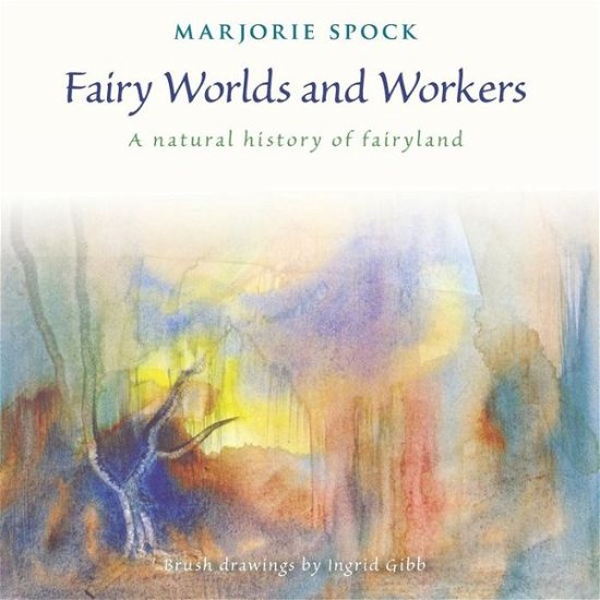Cover for Marjorie Spock · Fairy Worlds and Workers: A Natural History of Fairyland (Paperback Book) [2nd edition] (2013)