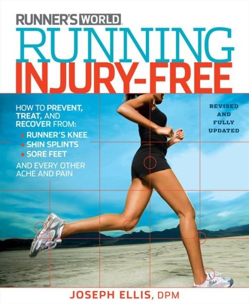 Cover for Joseph Ellis · Running Injury-Free: How to Prevent, Treat, and Recover From Runner's Knee, Shin Splints, Sore Feet and Every Other Ache and Pain (Paperback Book) [2nd Revised edition] (2013)