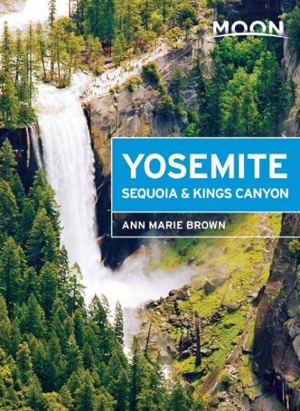 Cover for Ann Marie Brown · Moon Handbooks: Yosemite, Sequoia &amp; Kings Canyon (Book) (2015)