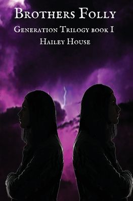 Cover for Hailey House · BROTHER'S FOLLY Generations Trilogy Book I (Paperback Book) (2021)