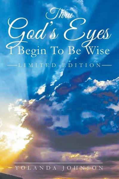 Cover for Yolanda Johnson · Thru God's Eyes I Begin To Be Wise (Paperback Book) (2018)