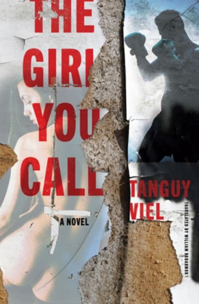 Cover for Tanguy Viel · The Girl You Call: A Novel (Paperback Book) (2024)