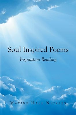 Cover for Maxine Hall Nickles · Soul Inspired Poems: Inspiration Reading (Paperback Book) (2021)