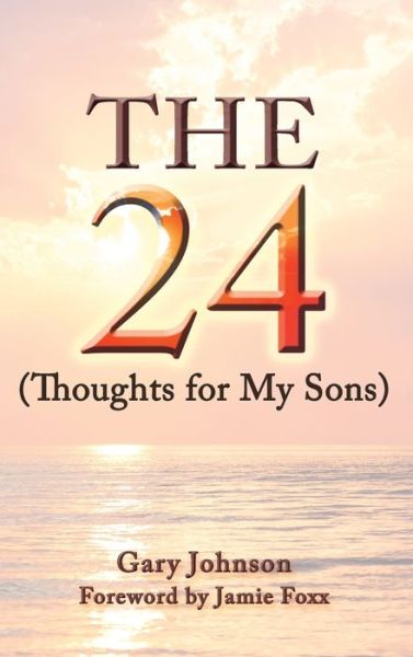 Cover for Gary Johnson · The 24 ( Thoughts for my sons ) (Hardcover Book) (2021)