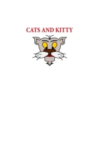 Cats and Kitty - John Adams - Kirjat - Independently Published - 9781652774259 - tiistai 31. joulukuuta 2019