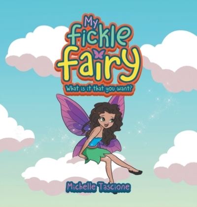 Cover for Michelle Tascione · My Fickle Fairy (Book) (2021)
