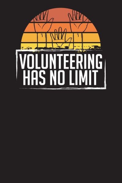 Volunteering Has No Limit - Audrina Rose - Books - Independently Published - 9781671638259 - December 4, 2019