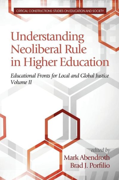 Cover for Brad J Porfilio · Understanding Neoliberal Rule in Higher Education: Educational Fronts for Local and Global Justice (Paperback Book) (2015)