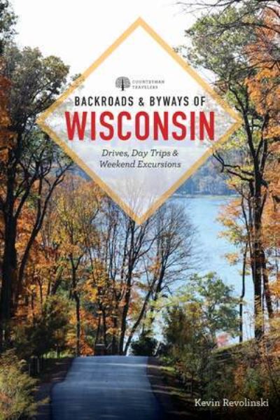 Cover for Kevin Revolinski · Backroads and Byways of Wisconsin (Bok) (2020)