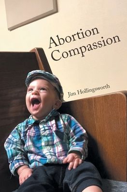 Cover for Jim Hollingsworth · Abortion Compassion (Paperback Book) (2022)