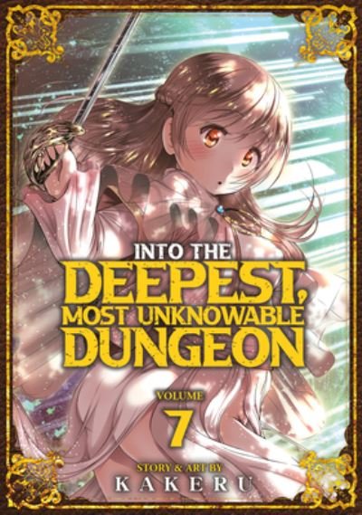 Cover for Kakeru · Into the Deepest, Most Unknowable Dungeon Vol. 7 - Into the Deepest, Most Unknowable Dungeon (Taschenbuch) (2023)