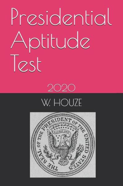 Cover for W Houze · Presidential Aptitude Test (Paperback Book) (2019)