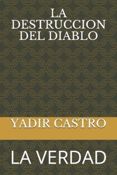 Cover for Yadir del Carmen Castro · La Destruccion del Diablo (Pocketbok) (2019)
