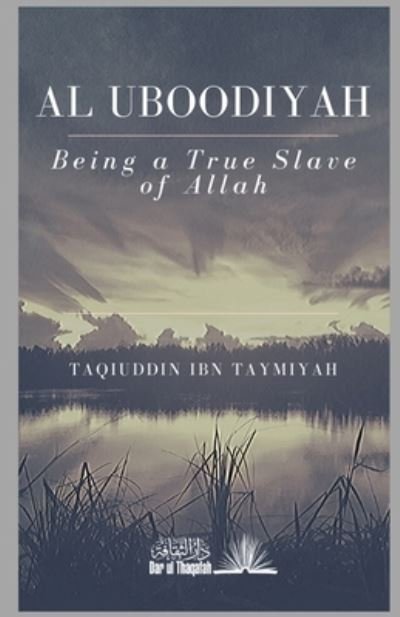 Cover for Taqiuddin Ibn Taymiyah · Al Uboodiyah - Being a true Slave of Allah (Taschenbuch) (2019)