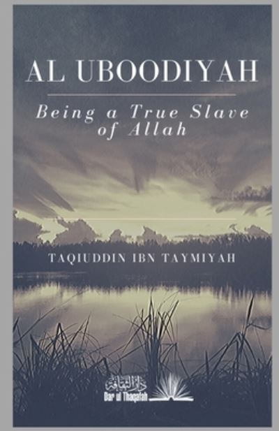 Cover for Taqiuddin Ibn Taymiyah · Al Uboodiyah - Being a true Slave of Allah (Paperback Book) (2019)