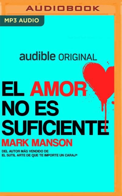 Cover for Mark Manson · El Amor No Es Suficiente (CD) (2021)