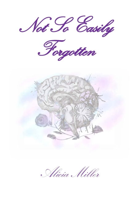 Cover for Alicia Miller · Not So Easily Forgotten (Paperback Book) (2020)