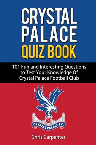 Cover for Chris Carpenter · Crystal Palace Quiz Book (Taschenbuch) (2018)