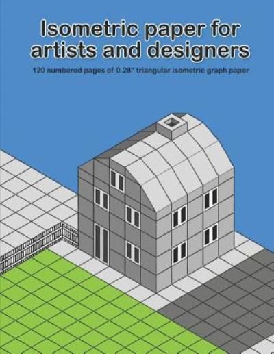 Cover for Whita Design · Isometric Paper for Artists &amp; Designers (Paperback Book) (2018)