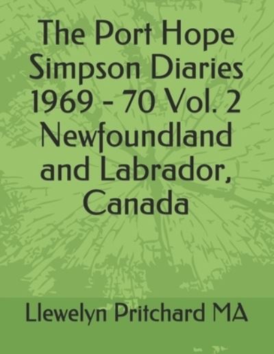 Cover for Llewelyn Pritchard · The Port Hope Simpson Diaries 1969 - 70 Vol. 2 Newfoundland and Labrador, Canada (Taschenbuch) (2020)