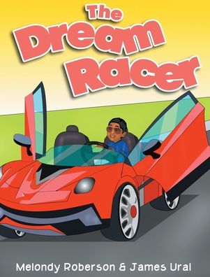 Cover for Melondy Roberson · The Dream Racer (Hardcover Book) (2021)